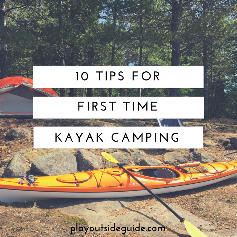 10 Tips for First Time Kayak Camping - Play Outside Guide